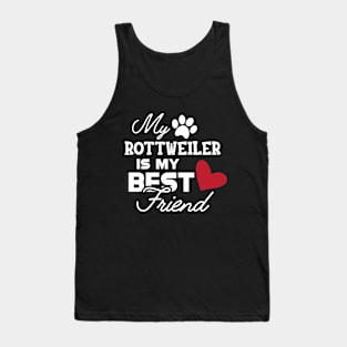 Rottweiler Dog - My rottweiler is my best friend Tank Top